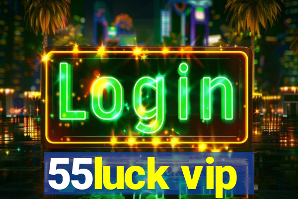 55luck vip